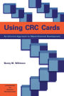 Using CRC Cards: An Informal Approach to Object-Oriented Development / Edition 1