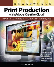 Title: Real World Print Production with Adobe Creative Cloud, Author: Claudia McCue