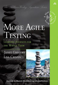 Title: More Agile Testing: Learning Journeys for the Whole Team, Author: Janet Gregory