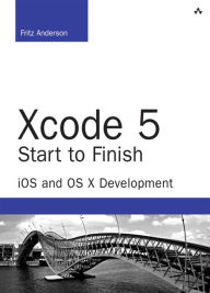 Title: Xcode 5 Start to Finish: iOS and OS X Development, Author: Fritz Anderson