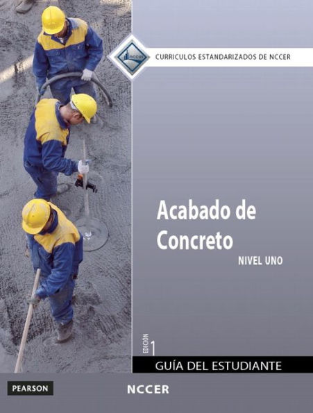 Concrete Finishing Trainee Guide in Spanish, Level 1 (International Version) / Edition 1