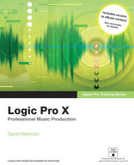 Title: Apple Pro Training Series: Logic Pro X: Professional Music Production, Author: David Nahmani