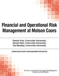 Title: Financial and Operational Risk Management at Molson Coors, Author: Chuck Munson