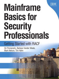 Title: Mainframe Basics for Security Professionals: Getting Started with RACF (paperback), Author: Ori Pomerantz