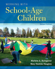 Title: Working with School-Age Children / Edition 2, Author: Marlene Bumgarner