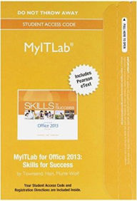 Title: MyLab IT with Pearson eText -- Access Card -- for Skills for Success with Office 2013 / Edition 1, Author: Kris Townsend