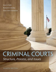 Title: Criminal Courts: Structure, Process, and Issues / Edition 4, Author: Richard Hartley