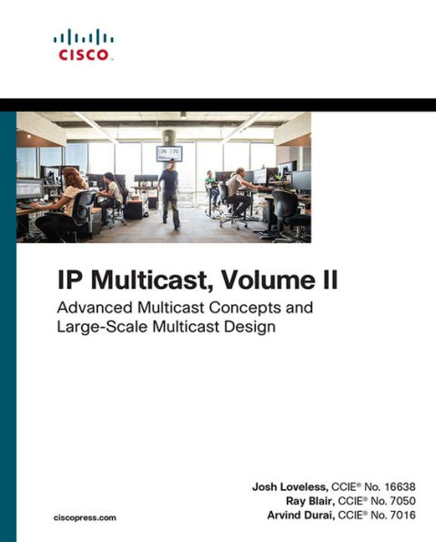 IP Multicast: Advanced Multicast Concepts and Large-Scale Multicast Design, Volume 2