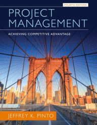 Title: Project Management: Achieving Competitive Advantage / Edition 4, Author: Jeffrey K. Pinto