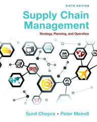 Title: Supply Chain Management: Strategy, Planning, and Operation / Edition 6, Author: Sunil Chopra