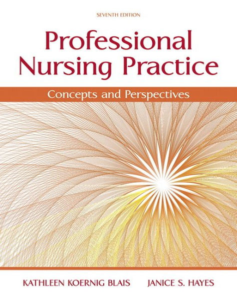 Professional Nursing Practice: Concepts and Perspectives / Edition 7