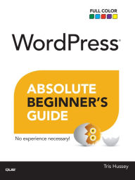 Title: WordPress Absolute Beginner's Guide, Author: Tris Hussey