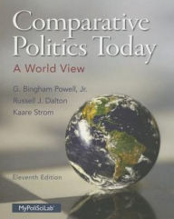 Title: Comparative Politics Today: A World View / Edition 11, Author: G. Bingham Powell Jr.