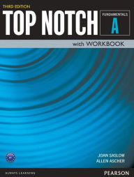 Title: Top Notch Fundamentals Student Book/Workbook Split A, Author: Joan Saslow