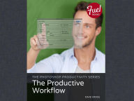 Title: The Photoshop Productivity Series: The Productive Workflow, Author: Dave Cross