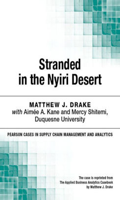 Stranded In The Nyiri Desert A Group Case Study By Matthew J