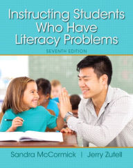 Title: Instructing Students Who Have Literacy Problems, Enhanced Pearson eText with Loose-Leaf Version -- Access Card Package / Edition 7, Author: Sandra McCormick