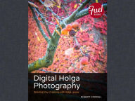 Title: Digital Holga Photography: Boosting Your Creativity with Holga Lenses, Author: Robert Correll