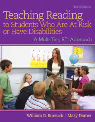Title: Teaching Reading to Students Who Are At Risk or Have Disabilities: A Multi-Tier, RTI Approach, Enhanced Pearson eText with Loose-Leaf Version -- Access Card Package / Edition 3, Author: William Bursuck