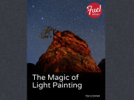 Title: The Magic of Light Painting, Author: Tim Cooper