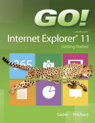 Title: GO! with Internet Explorer 11 Getting Started / Edition 1, Author: Shelley Gaskin