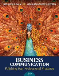 Title: Business Communication: Polishing Your Professional Presence / Edition 3, Author: Barbara G. Shwom