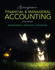 Title: Horngren's Financial & Managerial Accounting / Edition 5, Author: Tracie L. Miller-Nobles