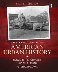 Title: The Evolution of American Urban Society / Edition 8, Author: Howard P. Chudacoff