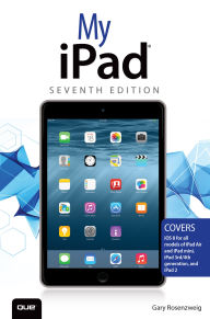 Title: My iPad (Covers iOS 8 on all models of iPad Air, iPad mini, iPad 3rd/4th generation, and iPad 2): My iPad _p7, Author: Gary Rosenzweig