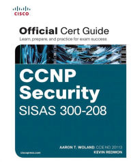 Title: CCNP Security SISAS 300-208 Official Cert Guide, Author: Aaron Woland