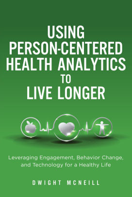 Using Person Centered Health Analytics To Live Longer