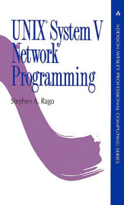 Title: UNIX System V Network Programming, Author: Stephen Rago