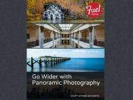 Title: Go Wider with Panoramic Photography, Author: Scott Wyden Kivowitz