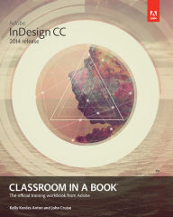 Title: Adobe InDesign CC Classroom in a Book (2014 release), Author: Kelly Kordes Anton