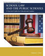 School Law and the Public Schools: A Practical Guide for Educational Leaders / Edition 6