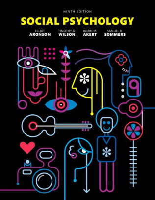 Social Psychology / Edition 9 By Elliot Aronson, Timothy D. Wilson ...