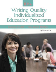 Title: IEPs: Writing Quality Individualized Education Programs / Edition 3, Author: Gordon Gibb