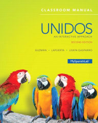 Title: Unidos Classroom Manual: An Interactive Approach, Author: Elizabeth Guzm n