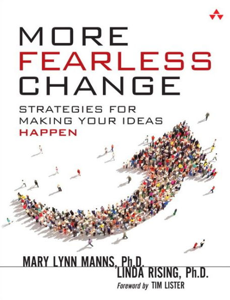 More Fearless Change: Strategies for Making Your Ideas Happen / Edition 1