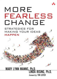 Title: More Fearless Change: Strategies for Making Your Ideas Happen, Author: Mary Lynn Manns Ph.D.