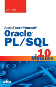 Title: Sams Teach Yourself Oracle PL/SQL in 10 Minutes, Author: Ben Forta