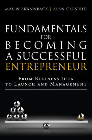 Fundamentals for Becoming a Successful Entrepreneur: From Business Idea to Launch and Management / Edition 1