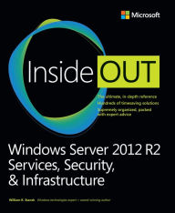 Title: Windows Server 2012 R2 Inside Out: Services, Security, & Infrastructure, Volume 2, Author: William Stanek