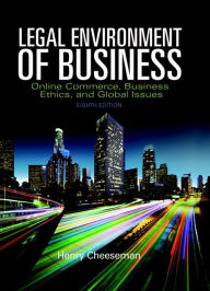 Title: Legal Environment of Business: Online Commerce, Ethics, and Global Issues / Edition 8, Author: Henry Cheeseman