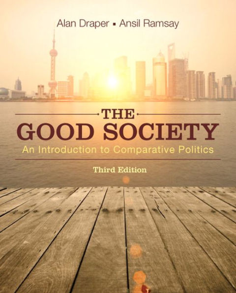 The Good Society: An Introduction to Comparative Politics / Edition 3