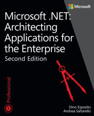 Title: Microsoft .NET - Architecting Applications for the Enterprise, Author: Dino Esposito