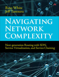 Title: Navigating Network Complexity: Next-generation routing with SDN, service virtualization, and service chaining, Author: Russ White