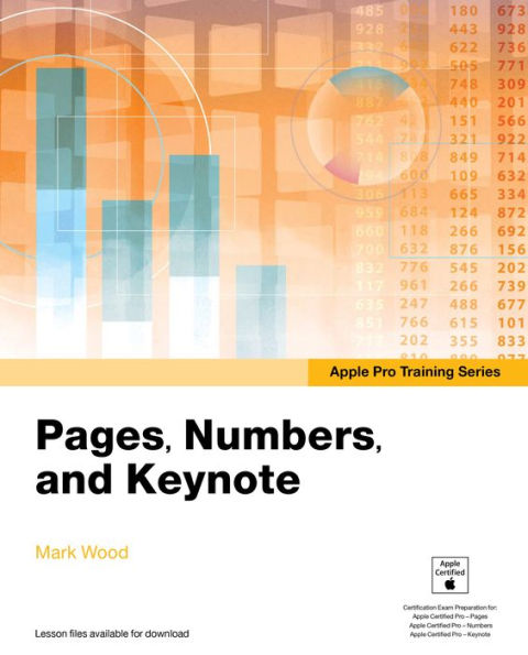 Apple Pro Training Series: Pages, Numbers, and Keynote