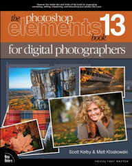 Title: The Photoshop Elements 13 Book for Digital Photographers, Author: Scott Kelby