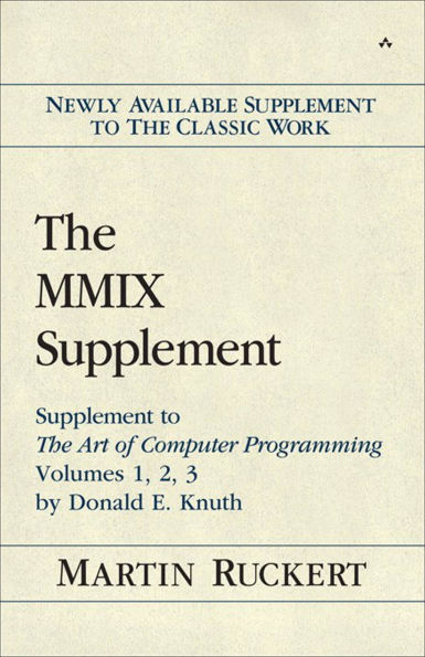 MMIX Supplement, The: Supplement to The Art of Computer Programming Volumes 1, 2, 3 by Donald E. Knuth